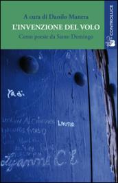 L'invenzione del volo. Cento poesie da Santo Domingo. Testo italiano a fronte