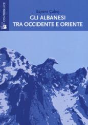 Gli albanesi tra Occidente e Oriente. Sulla nascita della letteratura albanese