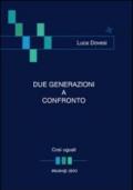 Due generazioni a confronto. Così uguali... così diverse