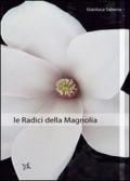 Le radici della magnolia