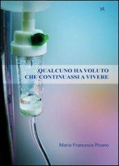 Qualcuno ha voluto che continuassi a vivere