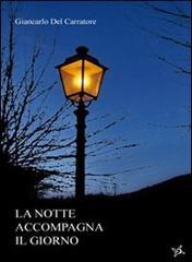 La notte accompagna il giorno un giorno più in là