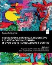 Underground, psichedelia, progressive e classica contemporanea. Le opere che ne hanno abolito il confine. Progressive sinfonico e d'avanguardia, rock progressivo...
