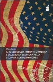 Il ruolo degli Stati Uniti d'America e della Gran Bretagna nella seconda guerra mondiale