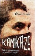 Kamikaze. Aspetti sociopsicologici del terrorismo suicida