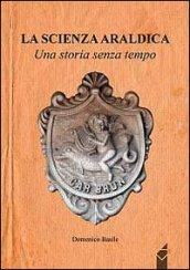 Scienza araldica. Una storia senza tempo (La)