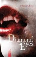 Diamond eyes. Ediz. italiana