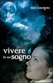 Vivere in un sogno