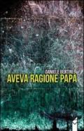 Aveva ragione papà