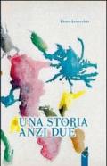 Storia anzi due (Una)