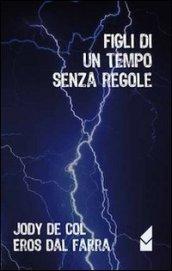 Figli di un tempo senza regole