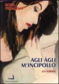 Agli àgli m'incipollo (La forma)