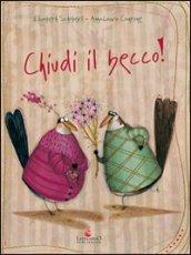 Chiudi il becco!