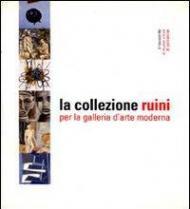 La collezione Ruini per la Galleria d'arte moderna. Ediz. illustrata