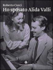 Ho sposato Alida Valli. Da Trieste a New York: le molte vite di Oscar de Mejo