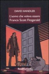 Uomo che voleva essere Francis Scott Fitzgerald (L')