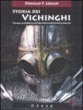 Storia dei vichinghi. Viaggi, guerre e cultura dei marinai dei ghiacci