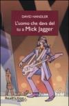 L'uomo che dava del tu a Mick Jagger