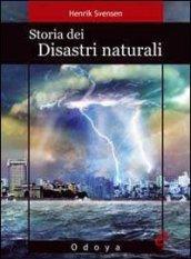 Storia dei disastri naturali. La fine è vicina