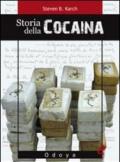 Storia della cocaina. Dai re inca ai cartelli di Cali. 500 anni di traffico