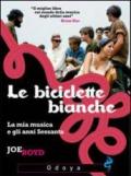 Le biciclette bianche. La mia musica e gli anni Sessanta