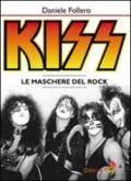 Kiss. Le maschere del rock