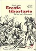 Storia delle eresie libertarie. Dai testi sacri al Novecento. Ediz. illustrata