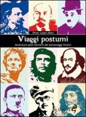 Viaggi postumi. Avventure post-mortem dei personaggi illustri