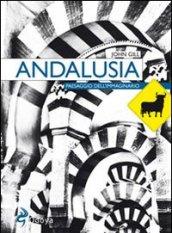 Andalusia. Paesaggio dell'immaginario