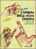 L'enigma della mano sinistra. Storia del mancinismo