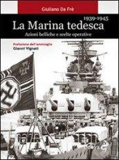 La marina tedesca 1939-1945. Azioni belliche e scelte operative