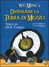 Difendere la terra di mezzo. Scritti su J. R. R. Tolkien