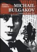 Michail Bulgakov. Cronaca di una vita