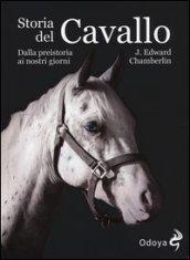 Storia del cavallo. Dalla preistoria ai nostri giorni