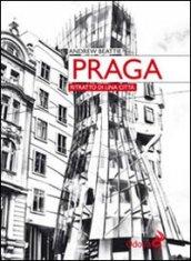 Praga. Ritratto di una città