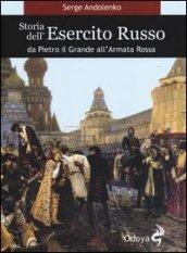 Storia dell'esercito russo. Da Pietro il Grande all'Armata Rossa