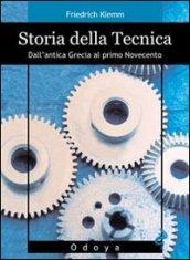 Storia della tecnica. Dall'antica Grecia al primo Novecento