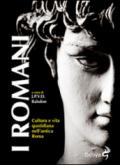 I Romani. Cultura e vita quotidiana nell'antica Roma