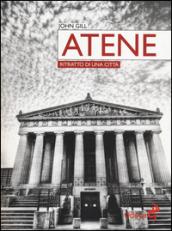 Atene. Ritratto di una città