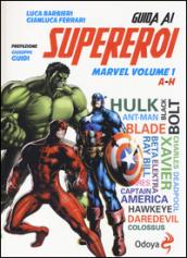 Guida ai supereroi Marvel. 1.A-H