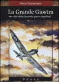 La grande giostra. Nei cieli della seconda guerra mondiale