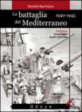 La battaglia del Mediterraneo (1940-1945)