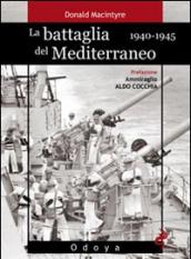 La battaglia del Mediterraneo (1940-1945)
