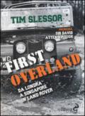 First Overland. Da Londra a Singapore in Land Rover