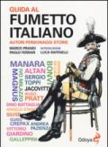 Guida al fumetto italiano. Autori personaggi storie