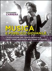 Musica e pubblico giovanile. L'evoluzione del gusto musicale dagli anni Sessanta agli anni Ottanta