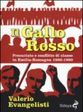 Il gallo rosso. Precariato e conflitto di classe in Emilia-Romagna 1880-1980