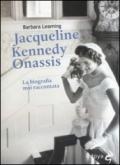 Jaqueline Kennedy Onassis. La biografia mai raccontata