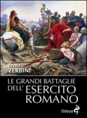 Le grandi battaglie dell'esercito romano