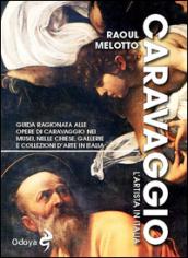 Caravaggio. L'artista in Italia. Ediz. illustrata